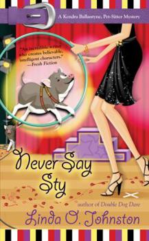 Never Say Sty: A Kendra Ballantype, Pet-Sitter Mystery - Book #7 of the Kendra Ballantyne, Pet-Sitter Mystery