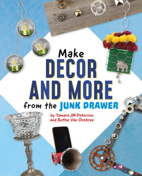Hardcover Make Decor and More from the Junk Drawer Book