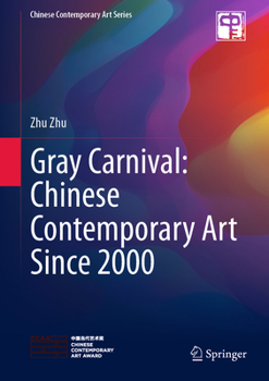 Hardcover Gray Carnival: Chinese Contemporary Art Since 2000 Book