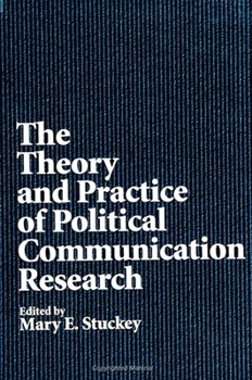 Paperback The Theory and Practice of Political Communication Research Book