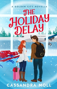The Holiday Delay (Golden City Series) - Book #2 of the Golden City