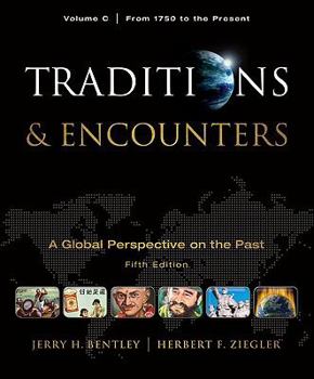 Paperback Traditions & Encounters: A Global Perspective on the Past, Volume C: From 1750 to the Present Book