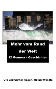 Paperback Mehr vom Rand der Welt: 12 Gomera - Geschichten [German] Book