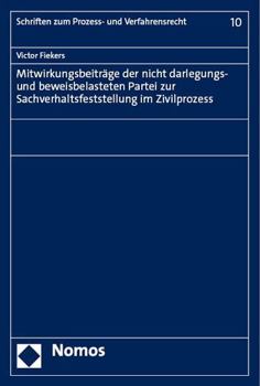 Paperback Mitwirkungsbeitrage Der Nicht Darlegungs- Und Beweisbelasteten Partei Zur Sachverhaltsfeststellung Im Zivilprozess [German] Book