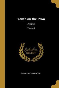 Youth on the Prow. A novel.