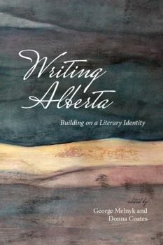 Paperback Writing Alberta: Building on a Literary Identity Book