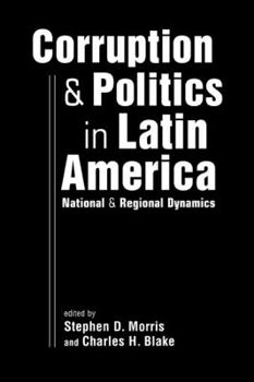 Hardcover Corruption & Politics in Latin America: National and Regional Dynamics Book