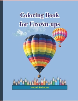 Paperback Coloring Book for Grown-ups: Hot Air Balloons Book