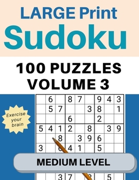 Paperback Sudoku Large Print 100 Puzzles Volume 3 Medium Level: Puzzle Book for Kids, Adults, Seniors, Big 8.5" x 11" - Easy to Read [Large Print] Book