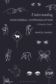 Paperback Understanding Nonverbal Communication: A Semiotic Guide Book