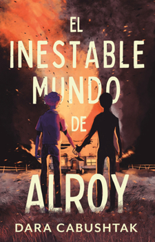 El inestable mundo de Alroy / The Unstable World of Alroy (Spanish Edition)