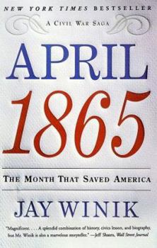 April 1865: The Month That Saved America (P.S.)