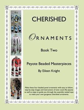 Paperback Cherished Ornaments Book Two: Peyote Beaded Masterpieces Book