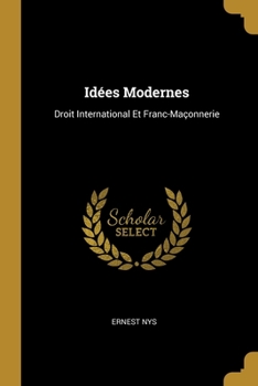 Paperback Idées Modernes: Droit International Et Franc-Maçonnerie [French] Book