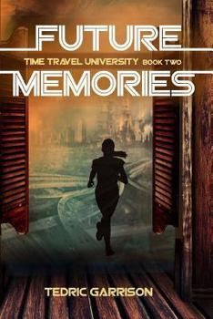 Paperback Future Memories: Time Travel University Book 2 Book