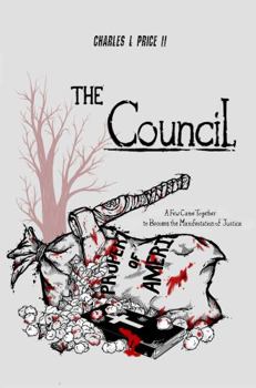The Council: A Few Came Together to Become the Manifestation of Justice