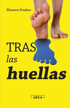 Paperback Tras las huellas: Alcances y límites de la terapia de constelaciones familiares individuales y grupales desde mi práctica terapéutica pr [Spanish] Book