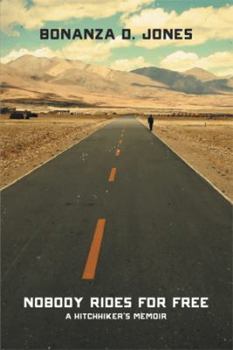 Paperback Nobody Rides for Free: A Hitchhiker's Memoir Book
