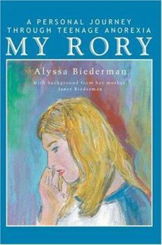 Paperback My Rory: A Personal Journey Through Teenage Anorexia Book
