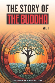 Paperback The Story of the Buddha: Volume 1 Book