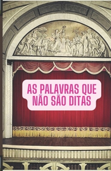 Paperback As Palavras Que Não São Ditas [Portuguese] Book