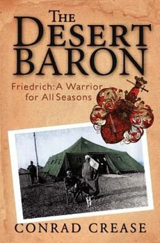 Paperback The Desert Baron: Friedrich: A Warrior for All Seasons Book