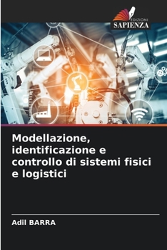 Modellazione, identificazione e controllo di sistemi fisici e logistici (Italian Edition)
