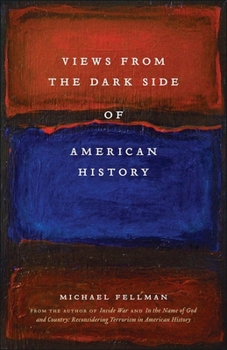 Views from the Dark Side of American History - Book  of the Conflicting Worlds: New Dimensions of the American Civil War