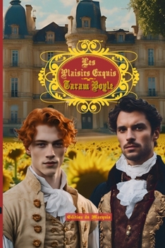 Les Plaisirs Exquis (Édition du Marquis)