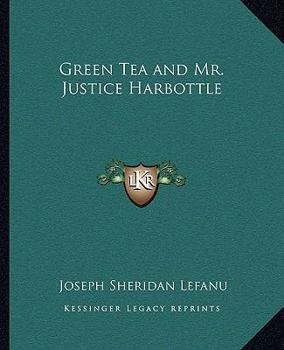 Green Tea, Mr. Justice Harbottle