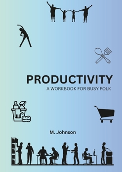 Paperback Productivity: A Workbook For Busy Folk Book