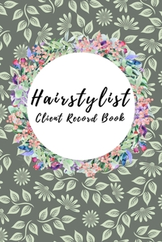 Paperback Hairstylist client record Book: Hairstylist Client Data Organizer Log Book & Client Record Book for Customer Information in Salon with Large Data. Book