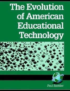 Paperback The Evolution of American Educational Technolgy (PB) Book