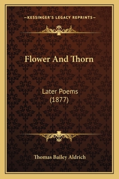 Paperback Flower And Thorn: Later Poems (1877) Book