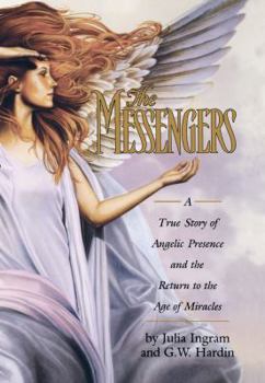 Hardcover The Messengers: A True Story of Angelic Presence and the Return to the Age of Miracles Book