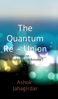 The Quantum Re-union (Sequel to "The Weight of What Returns")