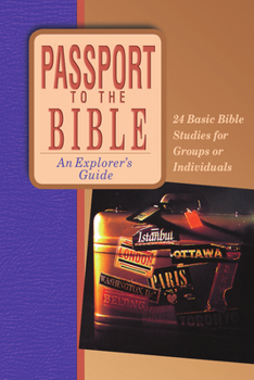 Paperback Passport to the Bible: An Explorer's Guide Book