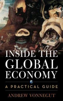 Paperback Inside the Global Economy: A Practical Guide Book