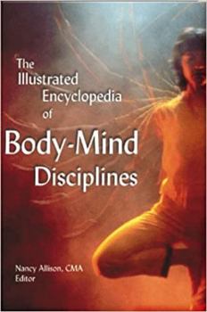 Hardcover The Illustrated Encyclopedia of Body/Mind Disciplines Book