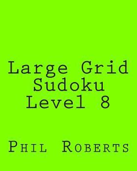 Paperback Large Grid Sudoku Level 8: Intermediate Sudoku Puzzles Book