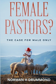 Paperback Female Pastors?: The Case For Male Only Book