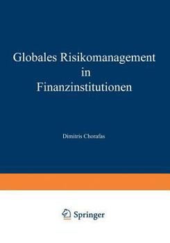 Paperback Globales Risikomanagement in Finanzinstitutionen: Technologische Herausforderungen Und Intelligente Technik [German] Book