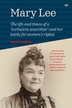 Paperback Mary Lee: The life and times of a 'turbulent anarchist' and her battle for women's rights Book