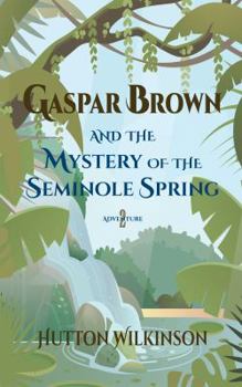 Paperback Gaspar Brown and the Mystery of the Seminole Spring Book