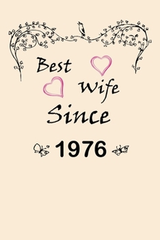 Best Wife Since  1976  Journal Couples Gift: White Lined Notebook / Journal/ Dairy/ planner  couples Gift for valentines day, 200 Pages, 6x9, Soft Cover, Matte Finish