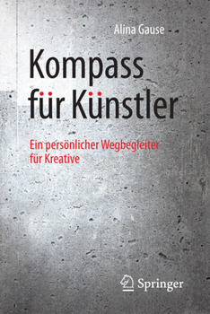 Paperback Kompass Für Künstler: Ein Persönlicher Wegbegleiter Für Kreative [German] Book
