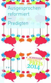 Hardcover Ausgesprochen Reformiert: Predigten [German] Book