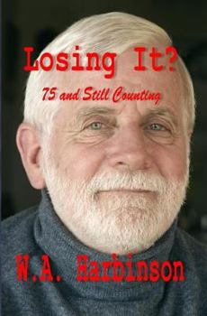 Paperback Losing It: Random Thoughts On Being 74 Years Old Book