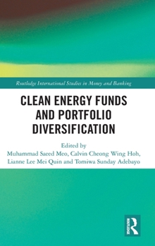 Clean Energy Funds and Portfolio Diversification (Routledge International Studies in Money and Banking)