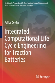 Paperback Integrated Computational Life Cycle Engineering for Traction Batteries Book
